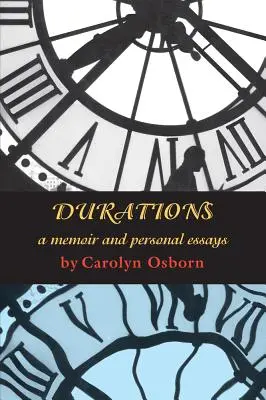 Trvanie: 1: Spomienky a osobné eseje - Durations: A Memoir and Personal Essays