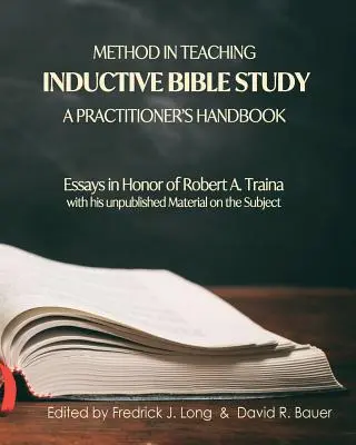 Metóda vo vyučovaní induktívneho štúdia Biblie - Príručka pre praktikov: Traina. - Method in Teaching Inductive Bible Study-A Practitioner's Handbook: Essays in Honor of Robert A. Traina