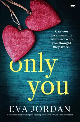 Len ty - úplne nový srdcervúci a povznášajúci román o láske, strate a vykúpení - Only You - A brand new heartbreaking and uplifting novel about love, loss and redemption