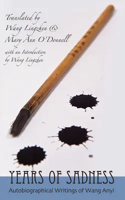 Roky smútku: Vybrané autobiografické spisy Wang Anyiho - Years of Sadness: Selected Autobiographical Writings of Wang Anyi