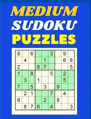 Sudoku hádanky strednej úrovne: Sudoku pre stredne pokročilých: Kniha s riešením vo veľkom formáte - jedno sudoku na stranu - Sudoku Puzzles Medium Level: Large Print Book with Solution - One Sudoku Per Page
