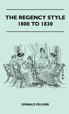 Regentský štýl 1800 až 1830 - The Regency Style 1800 To 1830