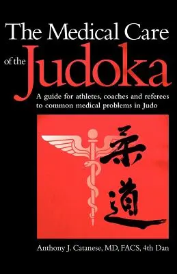 Lekárska starostlivosť o džudistu: Príručka pre športovcov, trénerov a rozhodcov o bežných zdravotných problémoch v džude - The Medical Care of the Judoka: A Guide for Athletes, Coaches and Referees to Common Medical Problems in Judo
