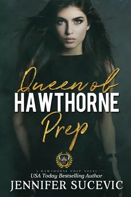 Kráľovná z Hawthorne Prep: a temná stredoškolská romanca o šikanovaní, ktorá sa odohráva medzi nepriateľmi a milencami - Queen of Hawthorne Prep: A Dark, Enemies-to-Lovers High School Bully Romance