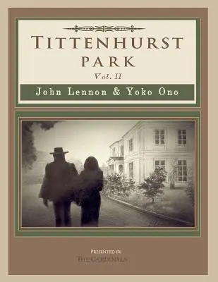 Tittenhurst Park: John Lennon a Yoko Ono - Tittenhurst Park: John Lennon & Yoko Ono