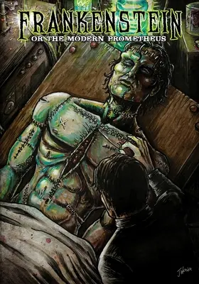 Frankenstein: alebo Moderný Prometeus - Frankenstein: or The Modern Prometheus