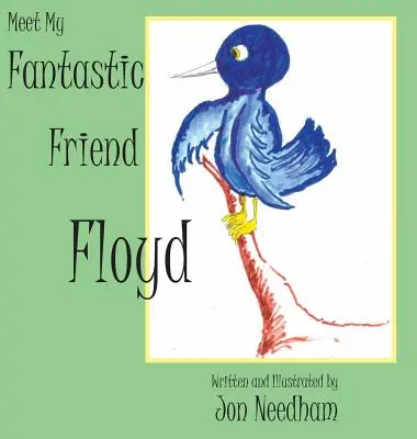 Zoznámte sa s mojím fantastickým priateľom Floydom - Meet My Fantastic Friend Floyd