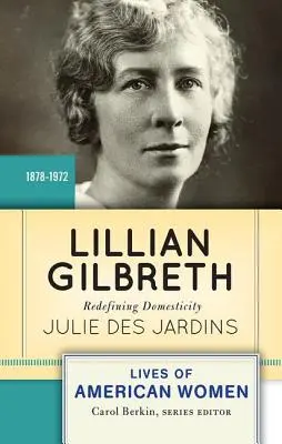 Lillian Gilbreth: Redefinovanie domácnosti - Lillian Gilbreth: Redefining Domesticity