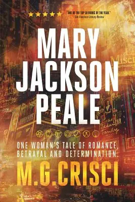 Mary Jackson Peale: Príbeh jednej ženy o romantike, zrade a odhodlaní - Mary Jackson Peale: One Woman's Tale of Romance, Betrayal and Determination