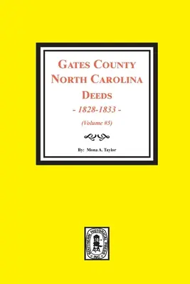 Listiny okresu Gates, Severná Karolína, 1828-1833. (zväzok č. 5) - Gates County, North Carolina Deeds, 1828-1833. (Volume #5)