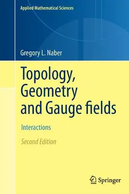 Topológia, geometria a meracie polia: Interakcie - Topology, Geometry and Gauge Fields: Interactions
