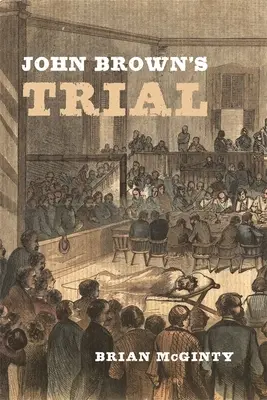 Súdny proces s Johnom Brownom - John Brown's Trial