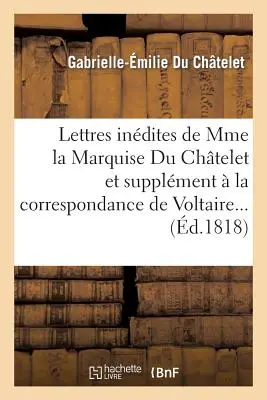 Dejiny cirkvi v Core: Úvod do dejín, inštitúcií a zvykov Corea. - Lettres Indites de Mme La Marquise Du Chtelet, Et Correspondance de Voltaire Avec Le Roi de Prusse: , Et Avec Diffrentes Personnes Clbres