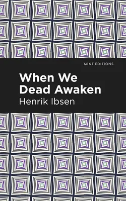 Keď sa my mŕtvi prebudíme - When We Dead Awaken
