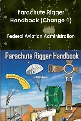 Príručka parašutistu (Zmena 1) - Parachute Rigger Handbook (Change 1)