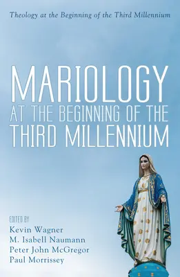 Mariológia na začiatku tretieho tisícročia - Mariology at the Beginning of the Third Millennium