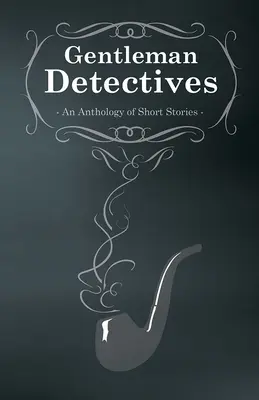 Páni detektívi - antológia poviedok - Gentlemen Detectives - An Anthology of Short Stories