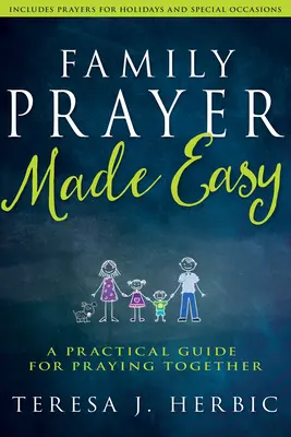 Jednoduchá rodinná modlitba: Praktický sprievodca spoločnou modlitbou - Family Prayer Made Easy: A Practical Guide for Praying Together