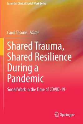 Spoločná trauma, spoločná odolnosť počas pandémie: Sociálna práca v čase Covid-19 - Shared Trauma, Shared Resilience During a Pandemic: Social Work in the Time of Covid-19