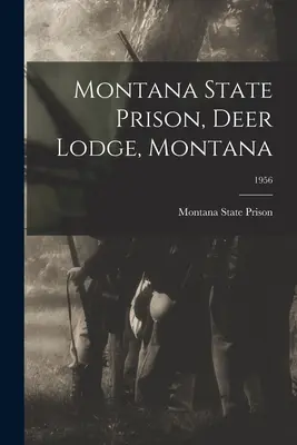 Štátna väznica Montana, Deer Lodge, Montana; 1956 - Montana State Prison, Deer Lodge, Montana; 1956