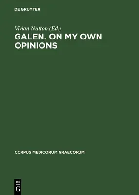 Galen. o mojich vlastných názoroch - Galen. on My Own Opinions