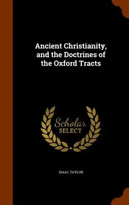 Staroveké kresťanstvo a doktríny Oxfordských traktátov - Ancient Christianity, and the Doctrines of the Oxford Tracts