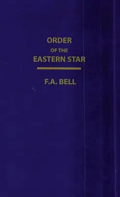 Rád Východnej hviezdy (nový, revidovaný) v tvrdej väzbe - Order Of The Eastern Star (New, Revised) Hardcover