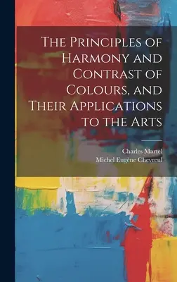 Princípy harmónie a kontrastu farieb a ich použitie v umení - The Principles of Harmony and Contrast of Colours, and Their Applications to the Arts