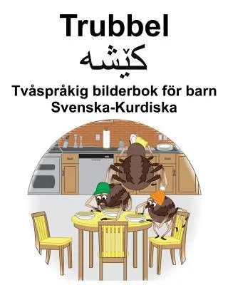 Švédsko-kurdský Trubbel/کێشە Detská dvojjazyčná obrázková kniha - Svenska-Kurdiska Trubbel/کێشە Tvsprkig bilderbok fr barn