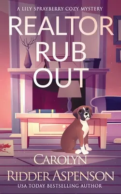 Realitný agent Rub Out: A Lily Sprayberry Realtor Cozy Mystery - Realtor Rub Out: A Lily Sprayberry Realtor Cozy Mystery