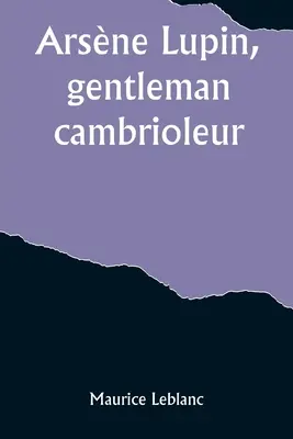 Arsne Lupin, džentlmen-kamarát - Arsne Lupin, gentleman-cambrioleur
