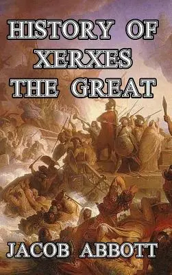Dejiny Xerxa Veľkého - History of Xerxes the Great