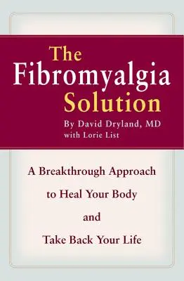 Riešenie fibromyalgie: Prelomový prístup k uzdraveniu vášho tela a návratu do života - The Fibromyalgia Solution: A Breakthrough Approach to Heal Your Body and Take Back Your Life