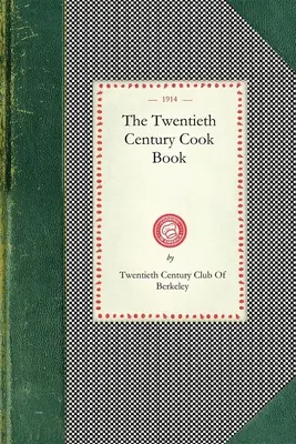Kuchárska kniha dvadsiateho storočia - Twentieth Century Cook Book