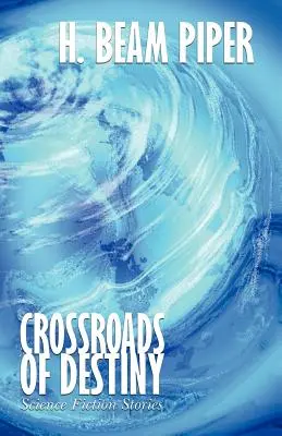 Križovatky osudu: Príbehy vedeckej fantastiky - Crossroads of Destiny: Science Fiction Stories