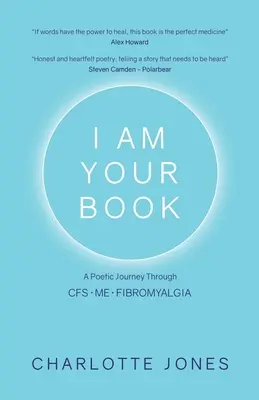 Ja som tvoja kniha: Poetická cesta cez CFS/ME/Fibromyalgiu - I Am Your Book: A Poetic Journey Through CFS/ME/Fibromyalgia