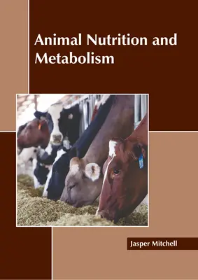 Výživa a metabolizmus zvierat - Animal Nutrition and Metabolism