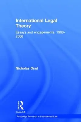 Medzinárodná právna teória: Eseje a angažovanosť, 1966 - 2006 - International Legal Theory: Essays and engagements, 1966-2006