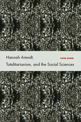 Hannah Arendt, totalitarizmus a spoločenské vedy - Hannah Arendt, Totalitarianism, and the Social Sciences