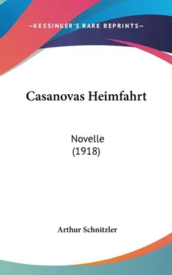 Casanovova cesta domov: novela (1918) - Casanovas Heimfahrt: Novelle (1918)