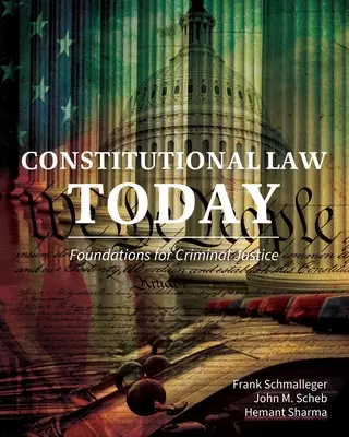 Ústavné právo dnes: Foundations for Criminal Justice (Základy trestného súdnictva) - Constitutional Law Today: Foundations for Criminal Justice