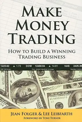 Vydelávajte obchodovaním: Ako vybudovať víťazný obchodný podnik - Make Money Trading: How to Build a Winning Trading Business