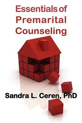 Základy predmanželského poradenstva: Základné poznatky o predmanželských vzťahoch: Vytváranie kompatibilných párov - Essentials of Premarital Counseling: Creating Compatible Couples