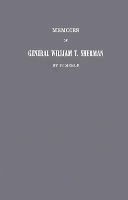 Spomienky generála Williama T. Shermana od neho samého. - Memoirs of General William T. Sherman by Himself.