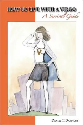 Ako žiť s pannou: Príručka na prežitie - How to Live with a Virgo: A Survival Guide