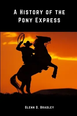 História Pony Expressu - A History of The Pony Express