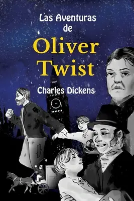 Učte sa španielsky s Las Aventuras de Oliver Twist: úroveň B1 s paralelným španielsko-anglickým prekladom - Learn Spanish with Las Aventuras de Oliver Twist: Level B1 with Parallel Spanish-English Translation