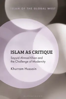 Islam ako kritika: Sayyid Ahmad Khan a výzva modernity - Islam as Critique: Sayyid Ahmad Khan and the Challenge of Modernity