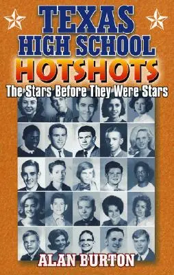 Texas High School Hotshots: Hviezdy predtým, ako sa stali hviezdami - Texas High School Hotshots: The Stars Before They Were Stars