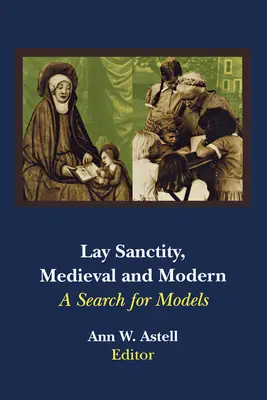 Laická svätosť, stredoveká a novoveká: hľadanie modelov - Lay Sanctity, Medieval and Modern: A Search for Models